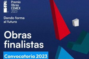 Premio Obras Cemex 2023 ya tiene a sus finalistas
